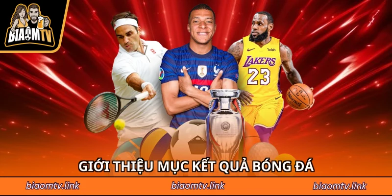 Giới thiệu mục kết quả bóng đá